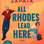 All Rhodes Lead Here by Mariana Zapata PDF