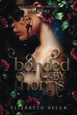 Bonded by Thorns (Book 1) by Elizabeth Helen PDF