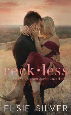 Reckless (Chestnut Springs, 4) by Elsie Silver PDF