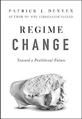 Regime Change by Patrick Deneen PDF