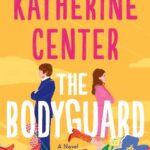 The Bodyguard PDF by Katherine Center