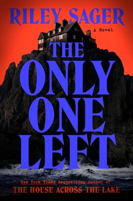 The Only One Left: A Novel by Riley Sager PDF