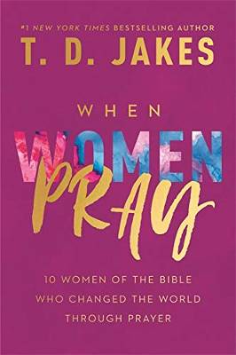 When Women Pray by TD Jakes PDF
