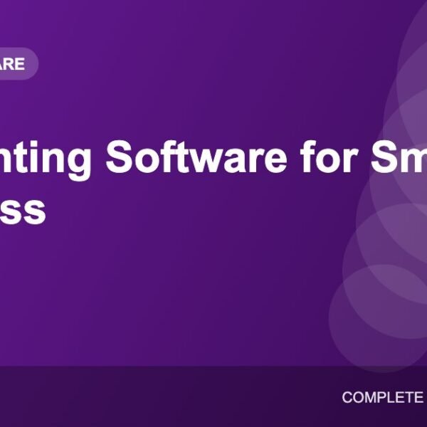 Accounting Software for Small Business: Features and How to Choose