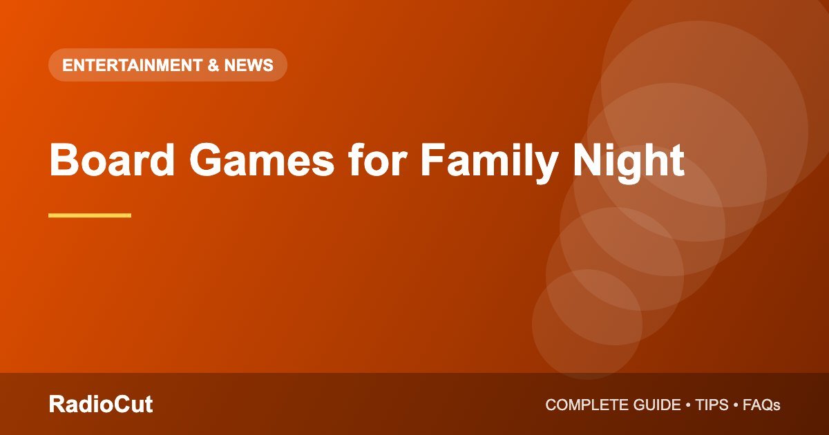 Board Games for Family Night: How to Choose…