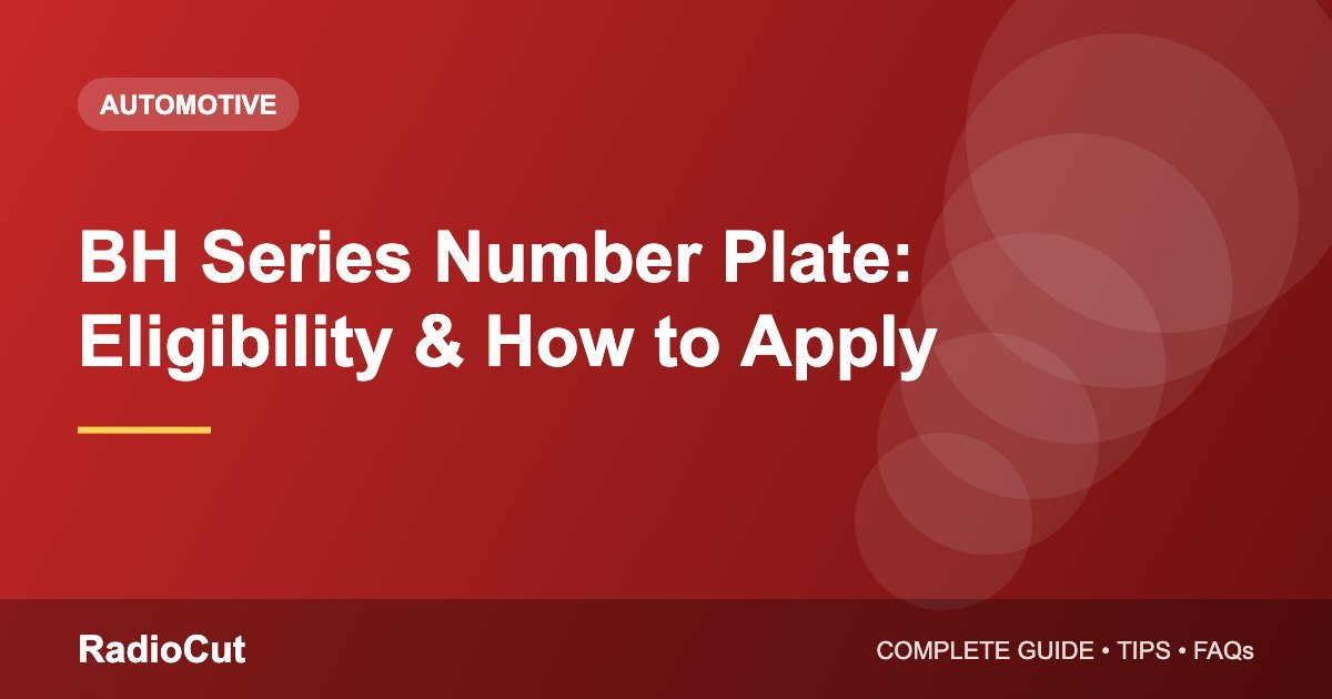 BH Series Number Plate: Eligibility, Benefits and How to Apply