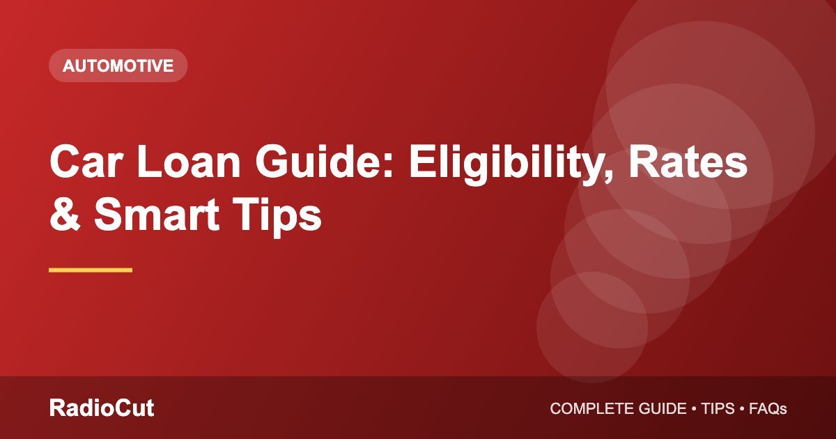 Car Loan Guide: Eligibility, Interest Rates, Tenure and&hellip;