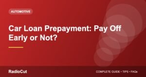 Car Loan Prepayment: Should You Pay Off Your Car Loan Early?