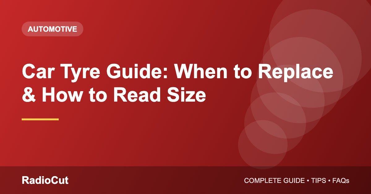 Car Tyre Guide: When to Replace Tyres and…