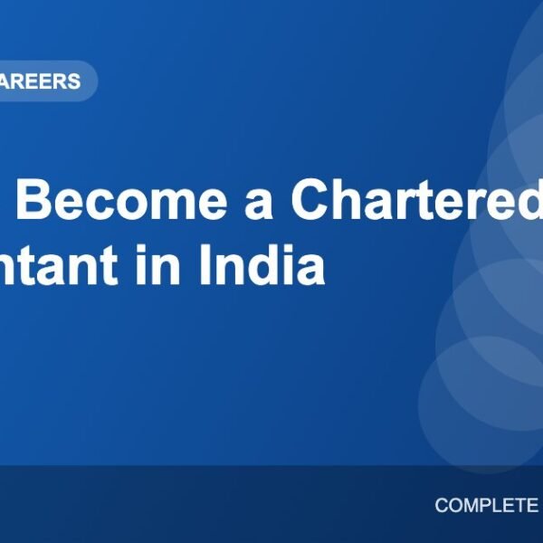 How to Become a Chartered Accountant (CA) in India: Complete Path
