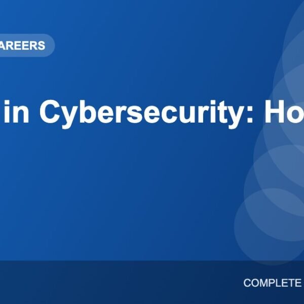 Career in Cybersecurity: Roles, Skills, Certifications and How to Start