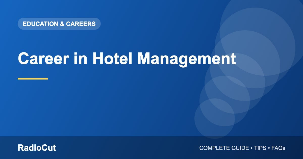 Career in Hotel Management: Courses, Skills and Job…