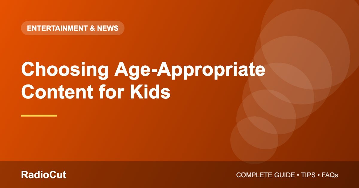 Choosing Age-Appropriate Shows and Content for Kids