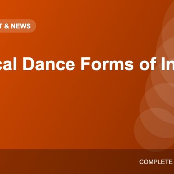 Classical Dance Forms of India: A Beginner’s Guide