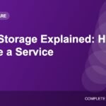 Cloud Storage Explained: How It Works and How to Choose a Service