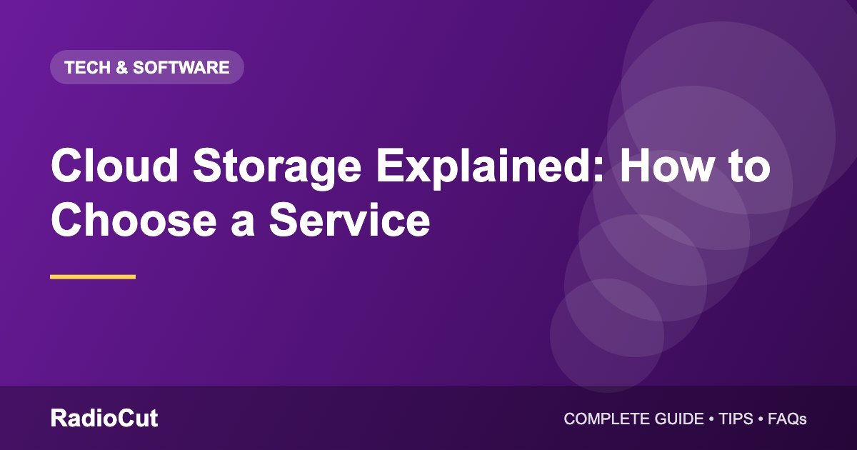 Cloud Storage Explained: How It Works and How to Choose a Service