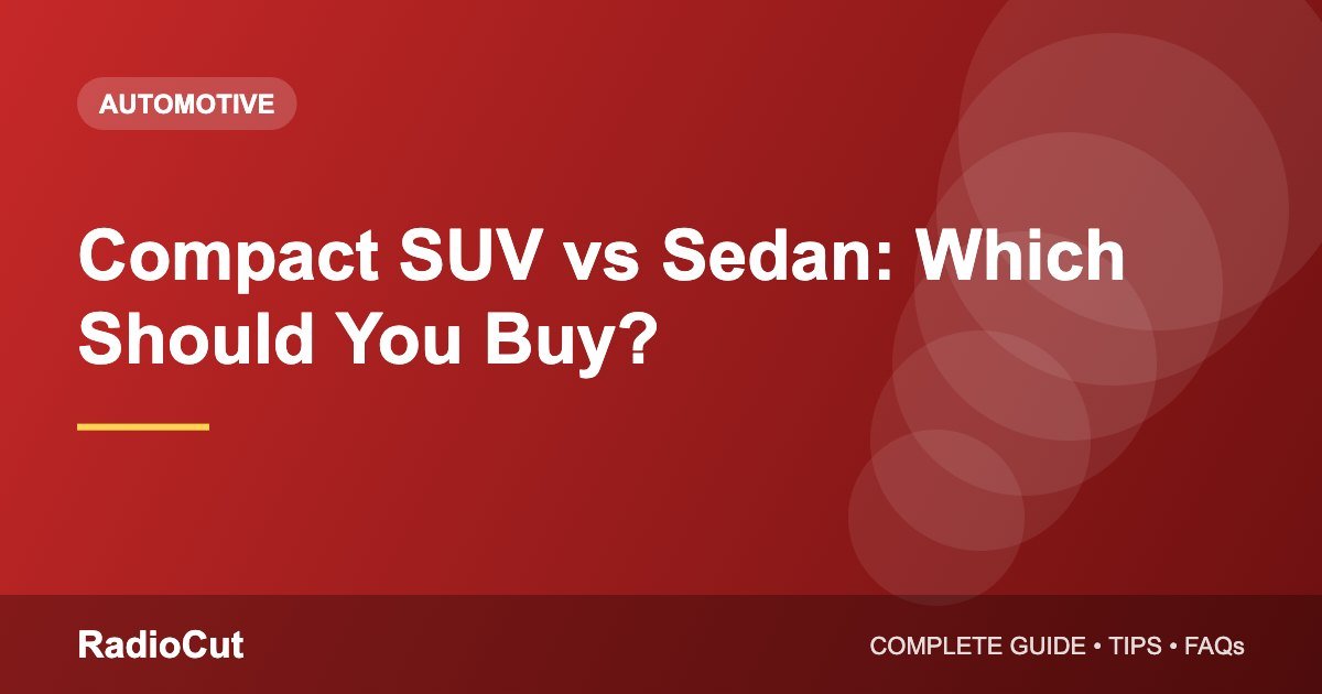 Compact SUV vs Sedan: Which Car Body Type Suits You Better?