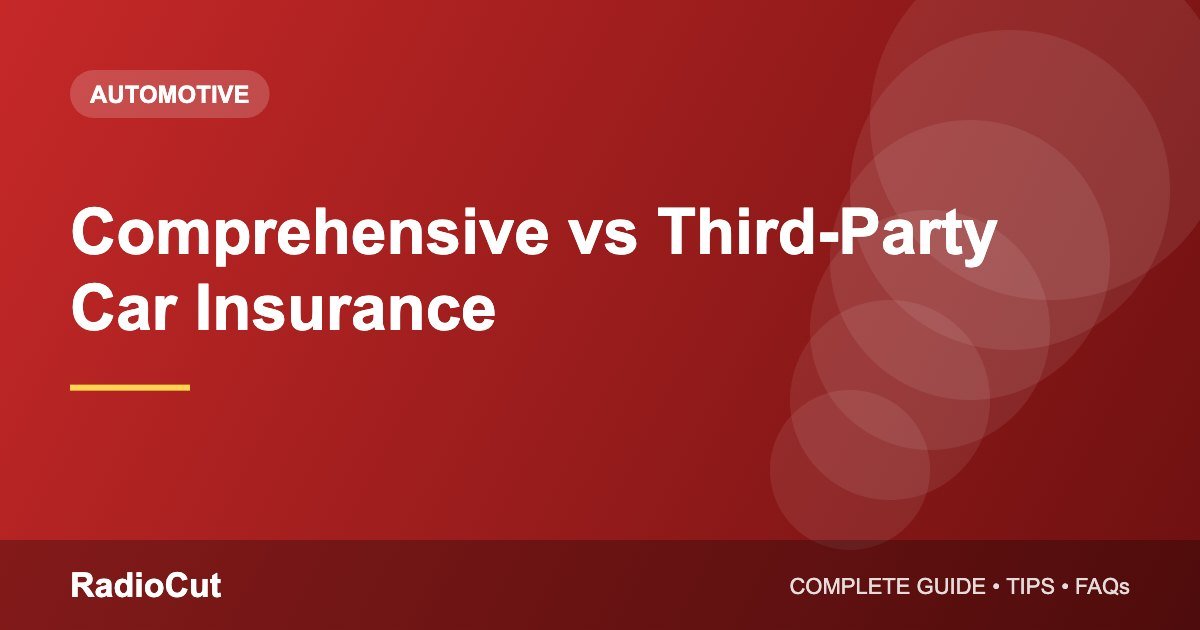 Comprehensive vs Third-Party Car Insurance: What’s the Difference?