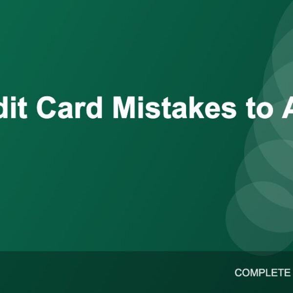 10 Common Credit Card Mistakes to Avoid (And What to Do Instead)