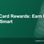 Credit Card Rewards Explained: How to Earn More Without Overspending