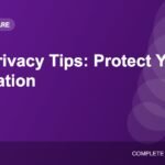 Data Privacy Tips: How to Protect Your Personal Information Online