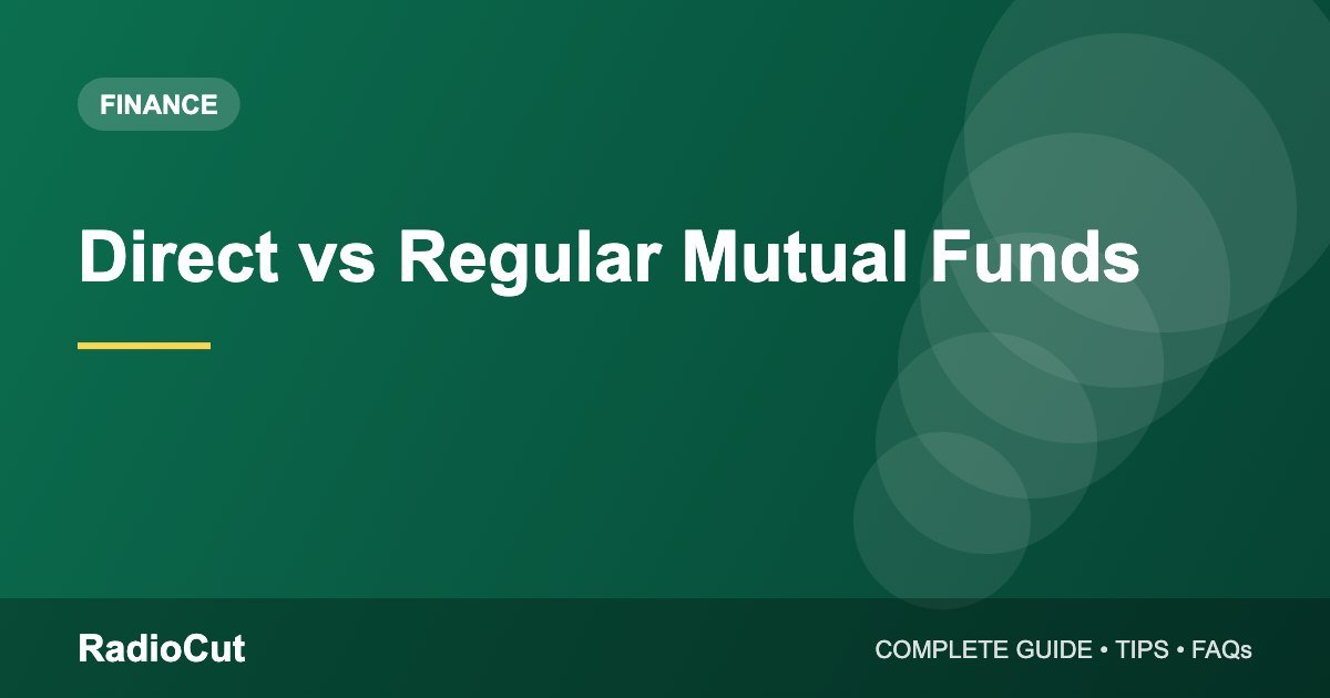 Direct vs Regular Mutual Funds: Which Plan Should You Choose?