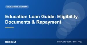 Education Loan Guide: Eligibility, Documents, Interest and Repayment