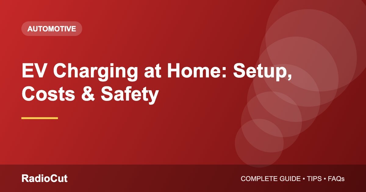 EV Charging at Home: Setup, Costs, Safety and…