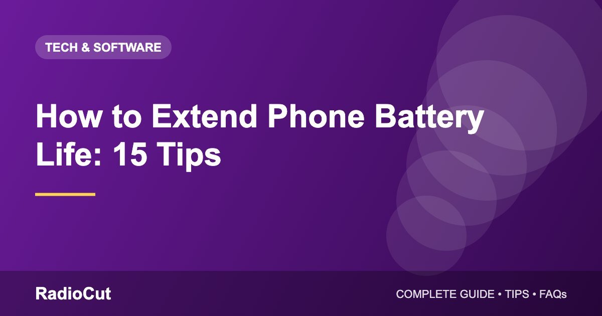How to Extend Phone Battery Life: 15 Tips…