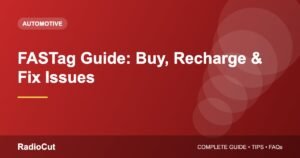 FASTag Guide: How It Works, How to Buy, Recharge and Fix Common Issues