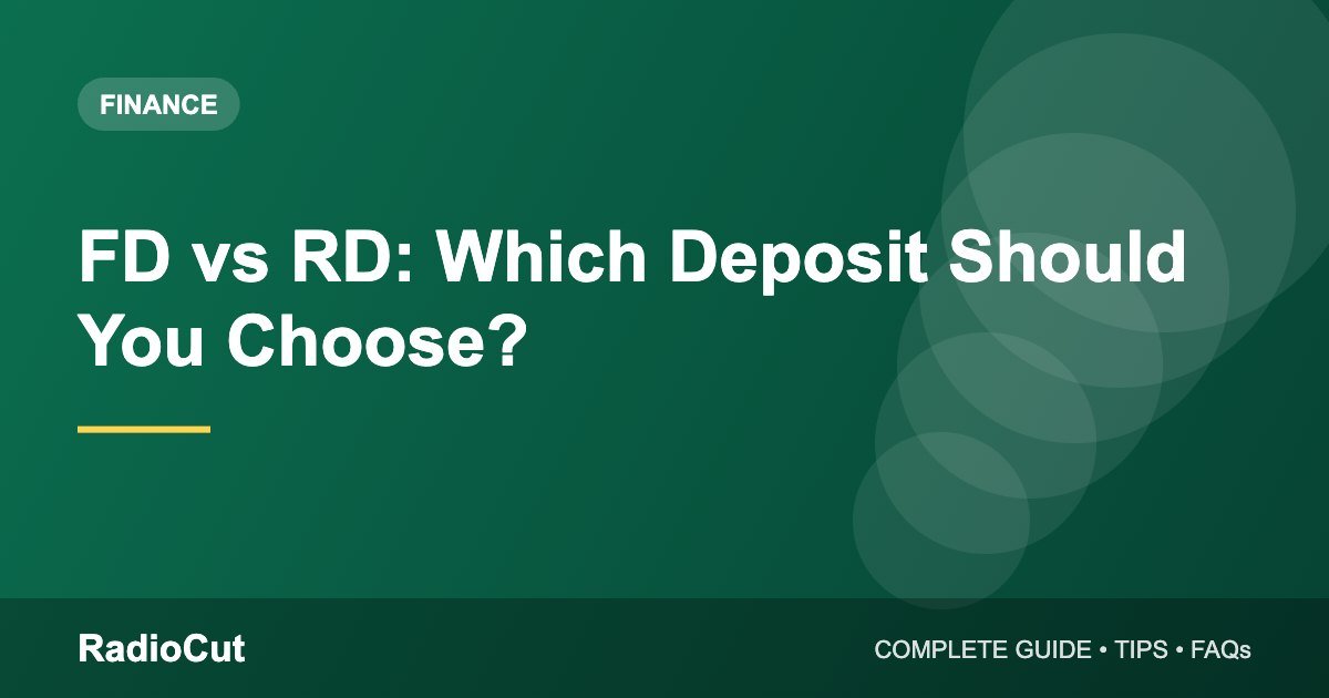 FD vs RD: Differences, Returns and Which One to Choose