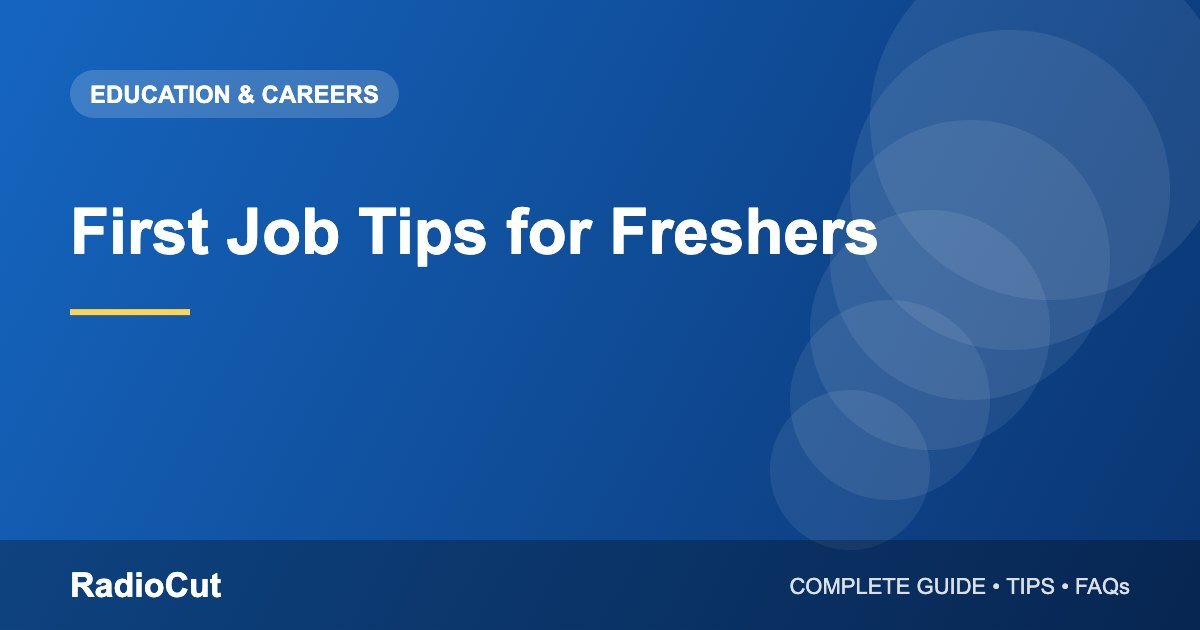 First Job Tips for Freshers: How to Succeed…