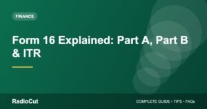 Form 16 Explained: Part A, Part B and How to Use It for ITR