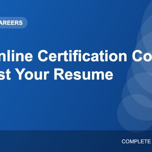 Free Online Certification Courses That Can Boost Your Resume