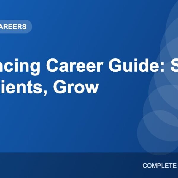 Freelancing Career Guide: How to Start, Find Clients and Grow