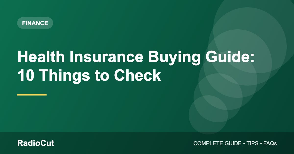 Health Insurance Buying Guide: 10 Things to Check…