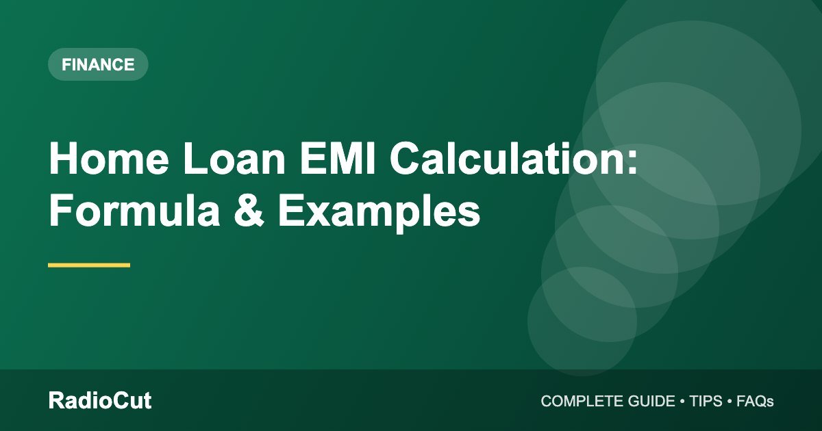 Home Loan EMI Calculation: Formula, Examples and Ways to Reduce It
