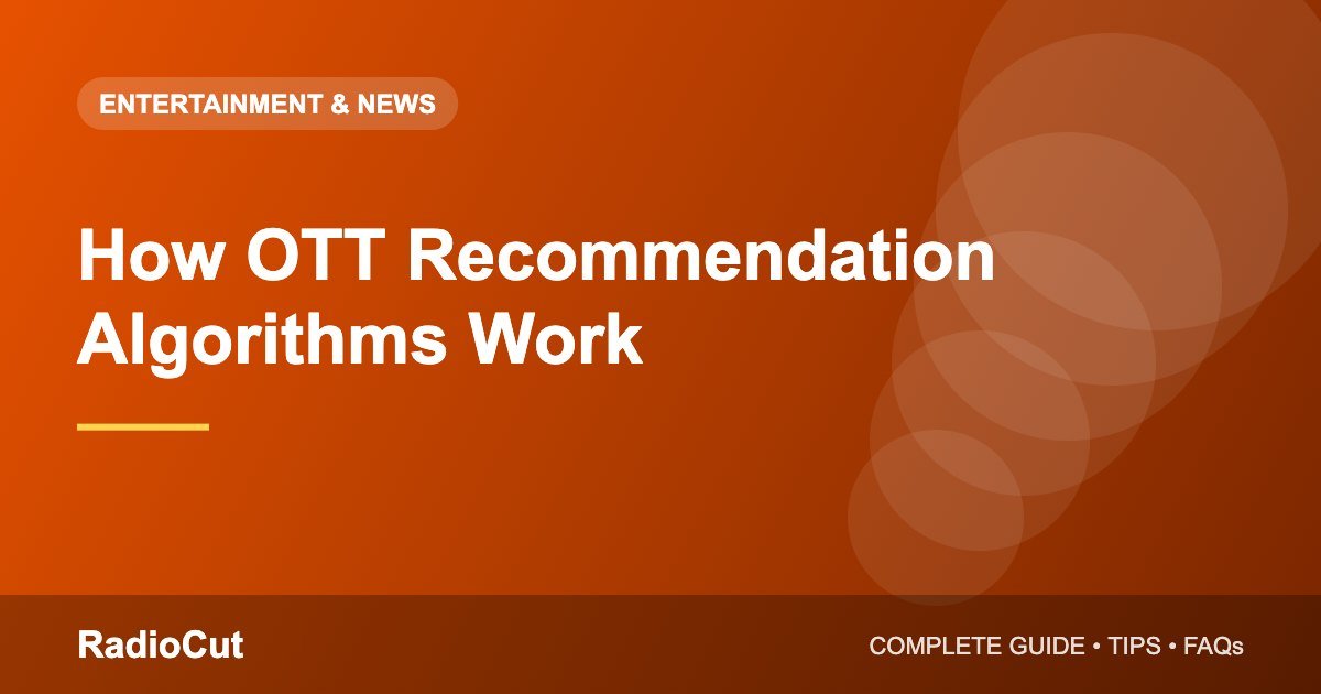 How OTT Recommendation Algorithms Decide What You Watch…