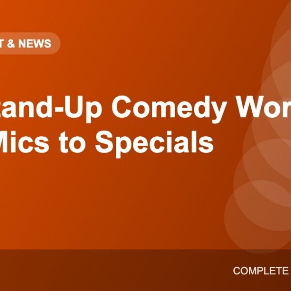 How the Stand-Up Comedy Scene Works: Open Mics to Specials