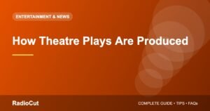 How Theatre Plays Are Produced: From Script to Stage