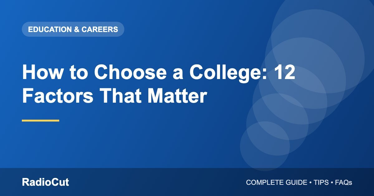 How to Choose a College: 12 Factors That Really Matter