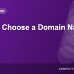 How to Choose a Domain Name: Tips, Extensions and Mistakes to Avoid