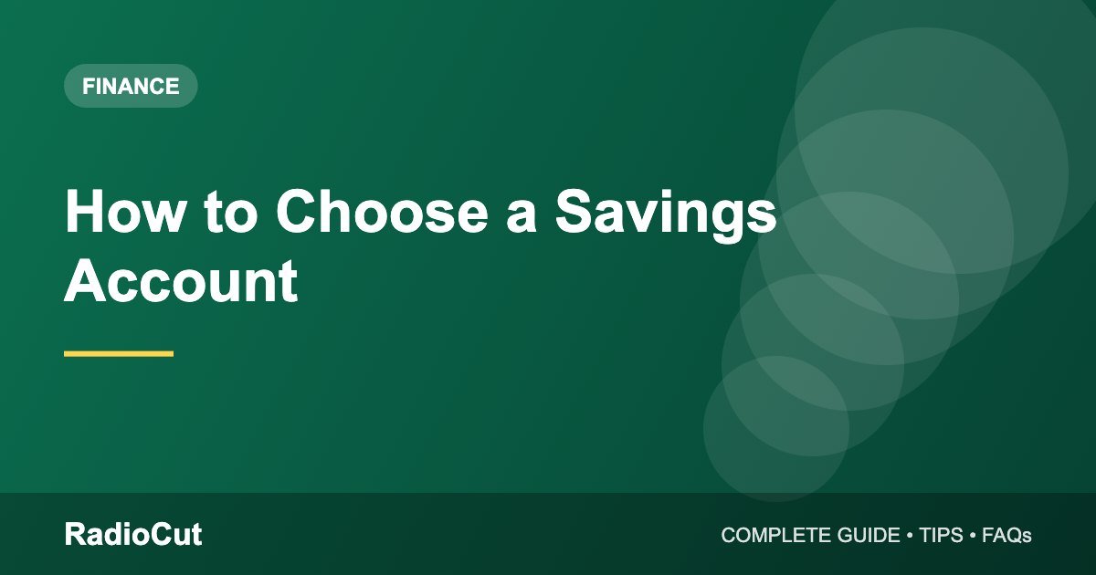 How to Choose a Savings Account: Interest, Charges and Features