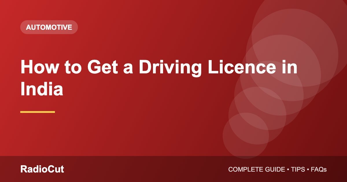 How to Get a Driving Licence in India: Learner’s to Permanent, Step by Step