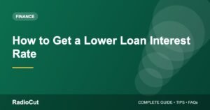 How to Get a Lower Interest Rate on Loans: 10 Practical Ways