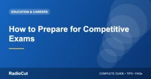 How to Prepare for Competitive Exams: A Practical Strategy