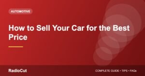How to Sell Your Car for the Best Price: A Step-by-Step Guide