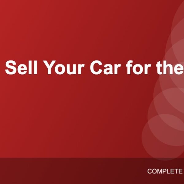 How to Sell Your Car for the Best Price: A Step-by-Step Guide