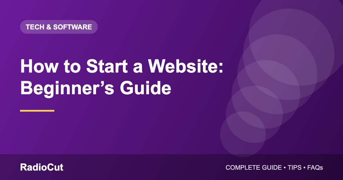 How to Start a Website: A Beginner’s Step-by-Step Guide