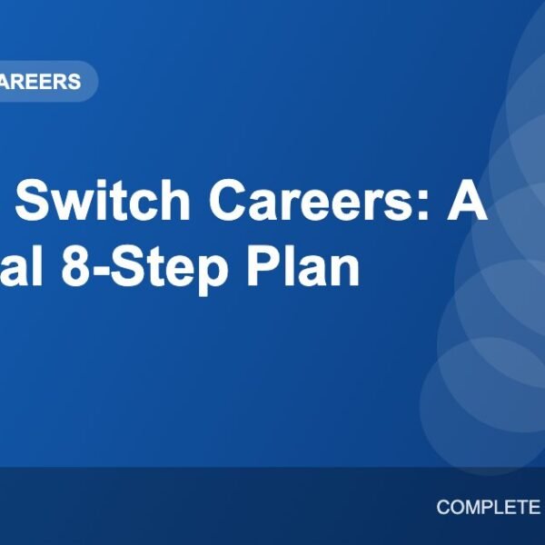 How to Switch Careers: A Practical 8-Step Plan